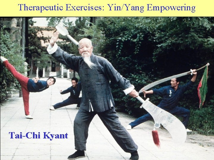 Therapeutic Exercises: Yin/Yang Empowering Tai-Chi Kyant 