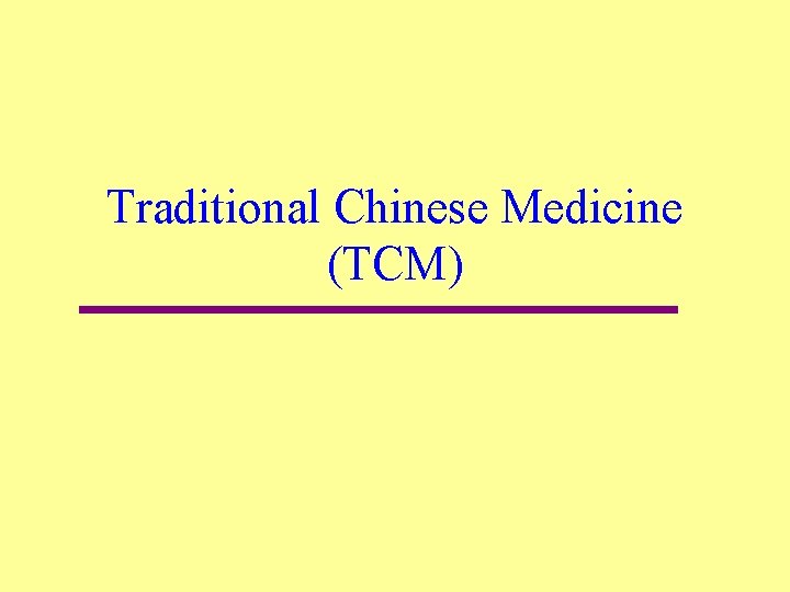 Traditional Chinese Medicine (TCM) 