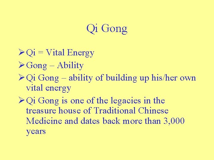 Qi Gong Ø Qi = Vital Energy Ø Gong – Ability Ø Qi Gong