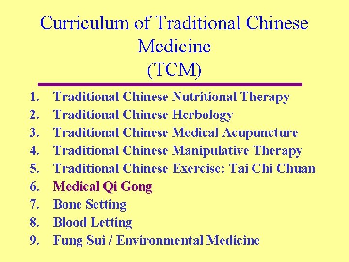 Curriculum of Traditional Chinese Medicine (TCM) 1. 2. 3. 4. 5. 6. 7. 8.