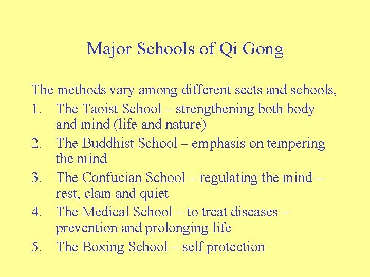 Major Schools of Qi Gong The methods vary among different sects and schools, 1.