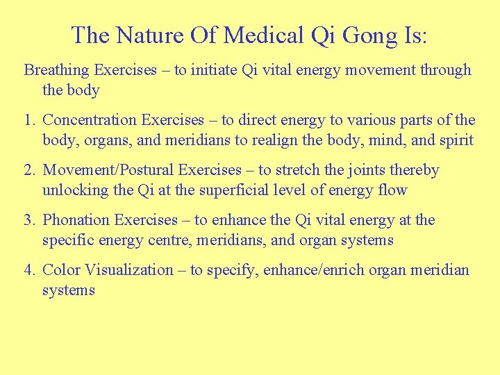 The Nature Of Medical Qi Gong Is: Breathing Exercises – to initiate Qi vital