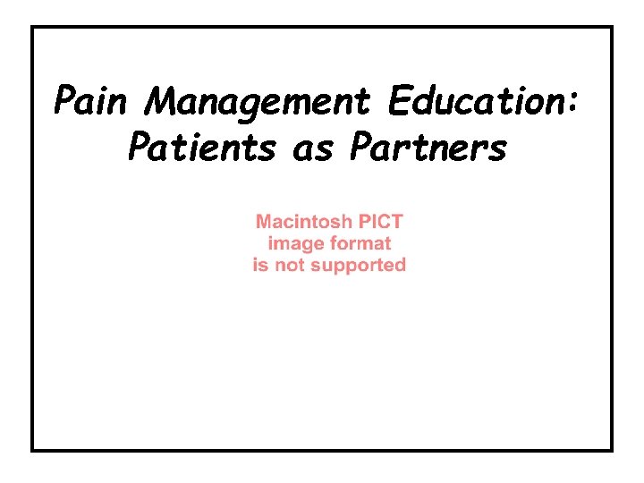 Pain Management Education: Patients as Partners 