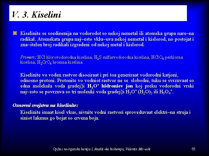 V. 3. Kiselini z Kiselinite se soedinenija na vodorodot so nekoj nemetal ili atomska