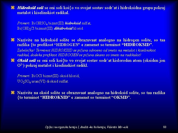 z Hidroksid soli se oni soli koi{o vo svojat sostav sodr`at i hidroksidna grupa