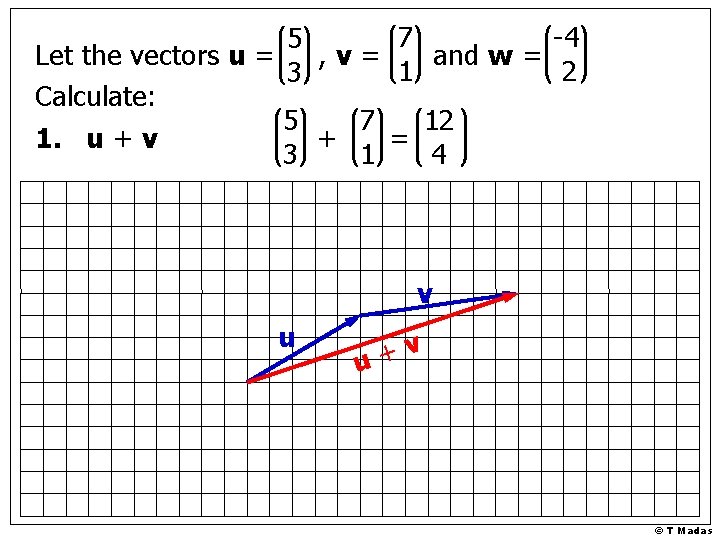 7 -4 5 Let the vectors u = , v= and w = 1