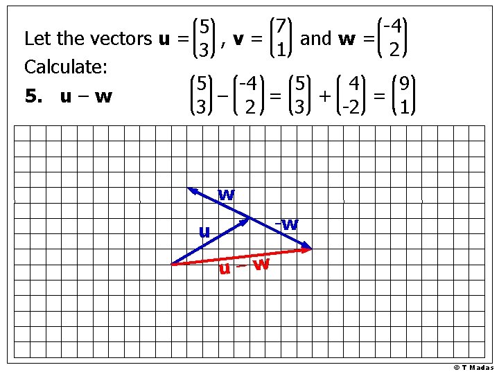 7 -4 5 Let the vectors u = , v= and w = 1