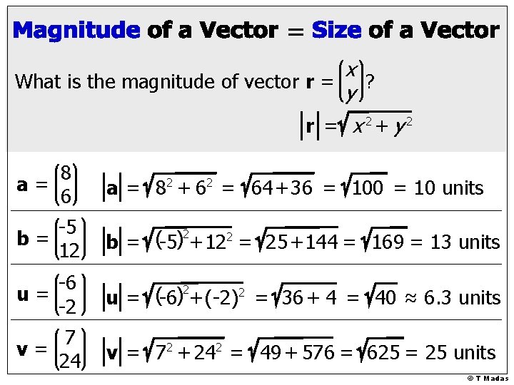 x What is the magnitude of vector r = ? y r = x