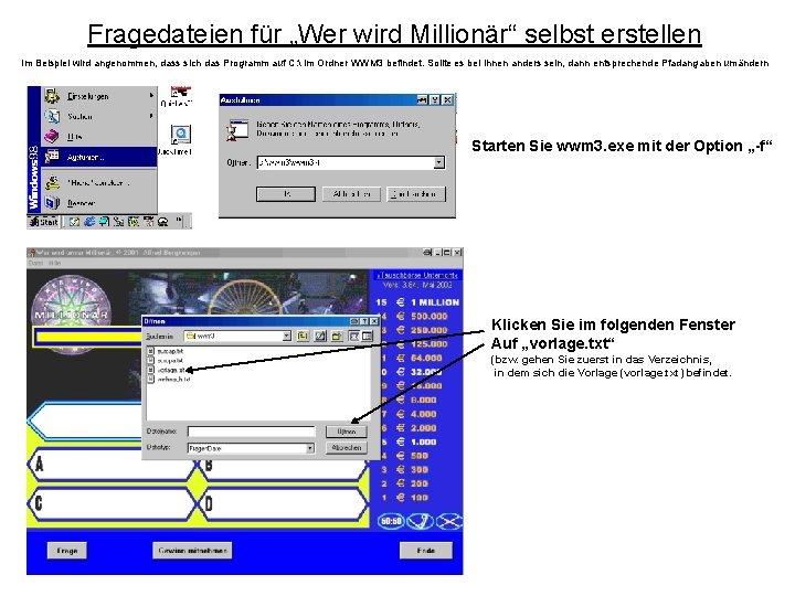 Fragedateien für „Wer wird Millionär“ selbst erstellen Im Beispiel wird angenommen, dass sich das