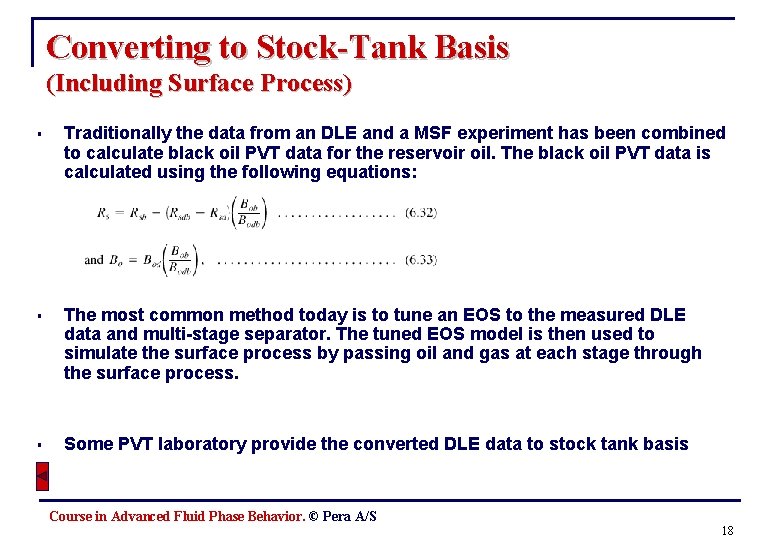 Converting to Stock-Tank Basis (Including Surface Process) § Traditionally the data from an DLE