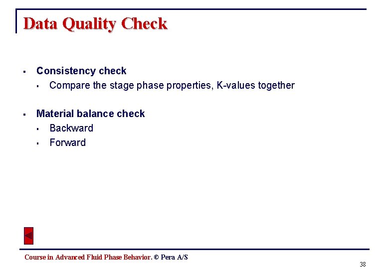 Data Quality Check § Consistency check § Compare the stage phase properties, K-values together