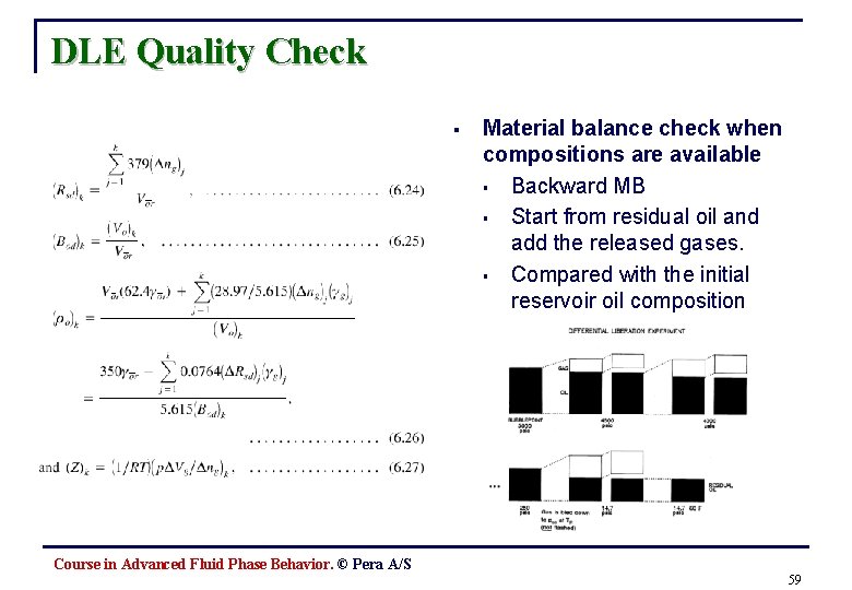 DLE Quality Check § Material balance check when compositions are available § Backward MB