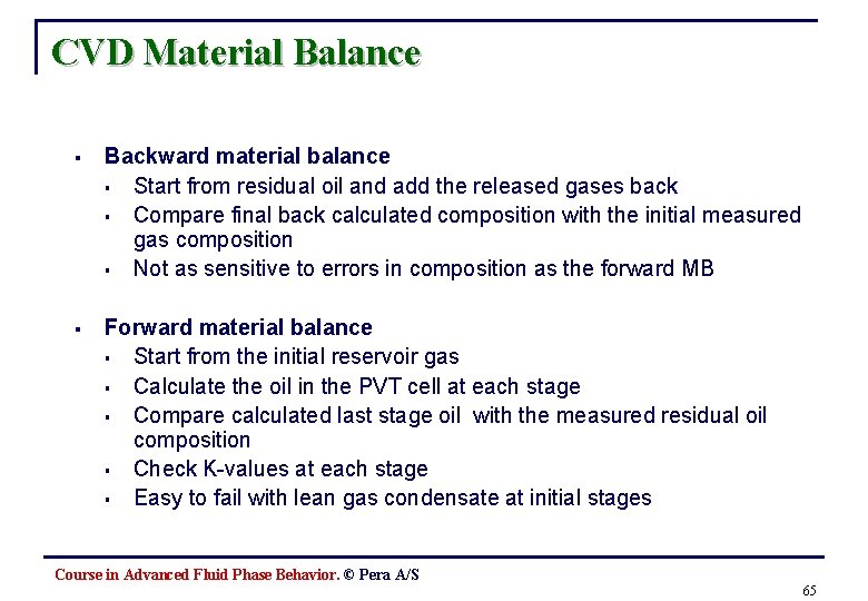 CVD Material Balance § Backward material balance § Start from residual oil and add