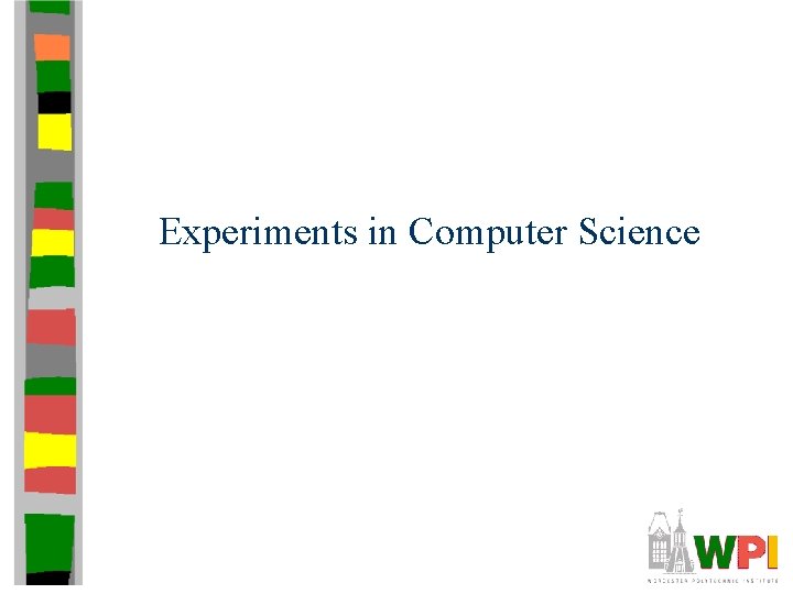 Experiments in Computer Science 