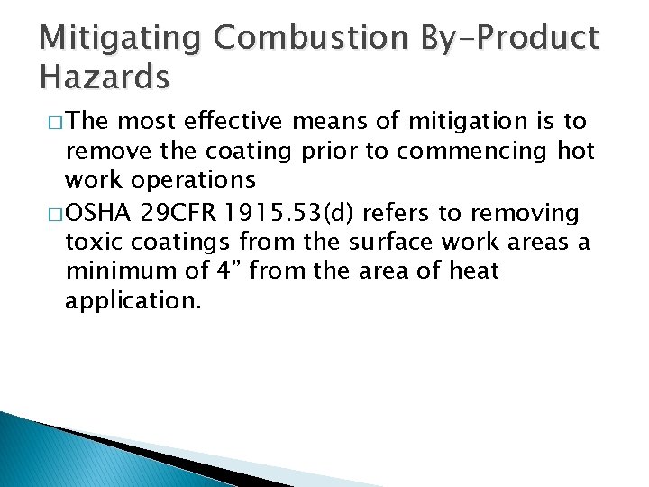 Mitigating Combustion By-Product Hazards � The most effective means of mitigation is to remove