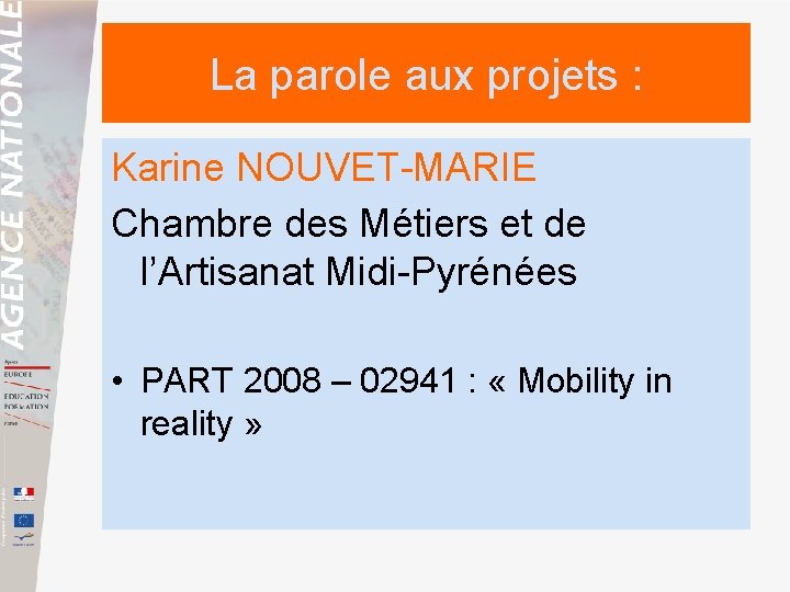 La parole aux projets : Karine NOUVET-MARIE Chambre des Métiers et de l’Artisanat Midi-Pyrénées