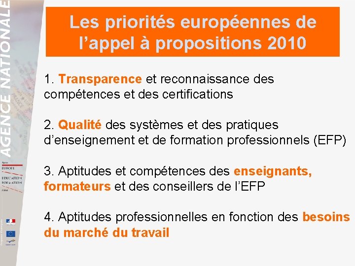 Les priorités européennes de l’appel à propositions 2010 1. Transparence et reconnaissance des compétences