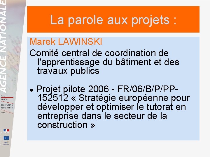 La parole aux projets : Marek LAWINSKI Comité central de coordination de l’apprentissage du