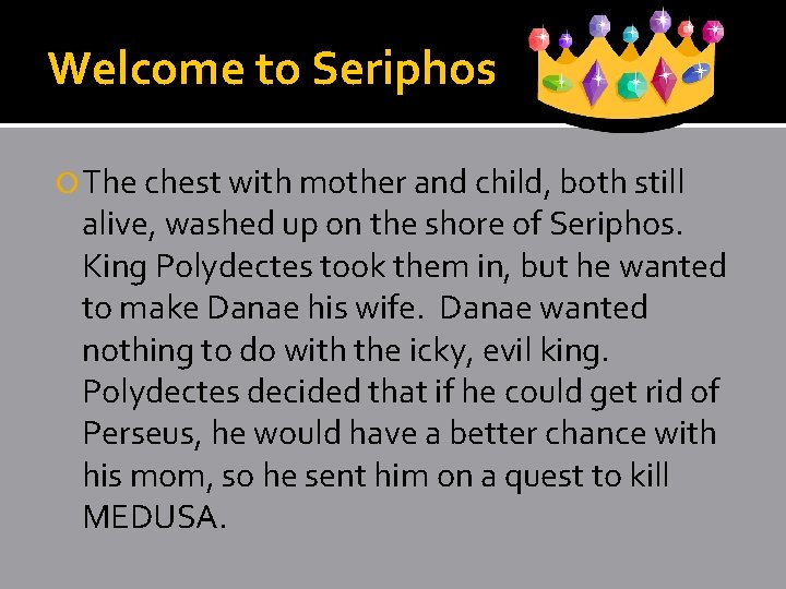 Welcome to Seriphos The chest with mother and child, both still alive, washed up Welcome to Seriphos The chest with mother and child, both still alive, washed up