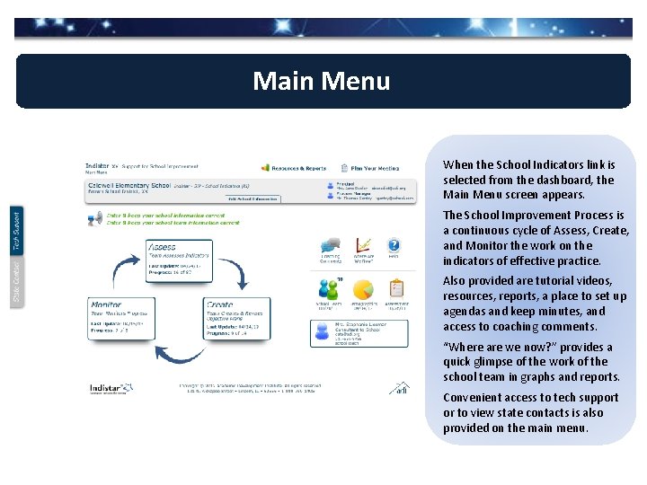 Main Menu When the School Indicators link is selected from the dashboard, the Main