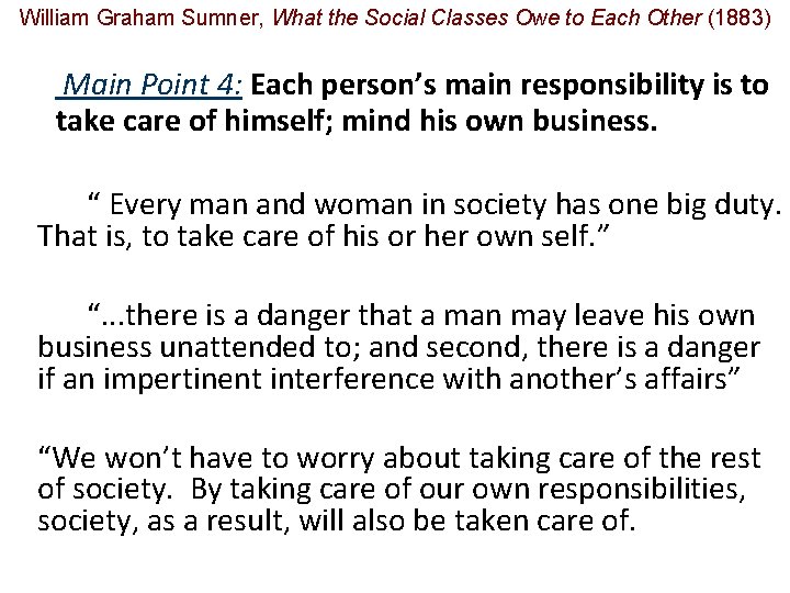 William Graham Sumner, What the Social Classes Owe to Each Other (1883) Main Point