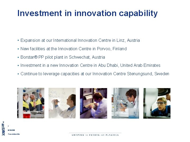 Investment in innovation capability • Expansion at our International Innovation Centre in Linz, Austria Investment in innovation capability • Expansion at our International Innovation Centre in Linz, Austria