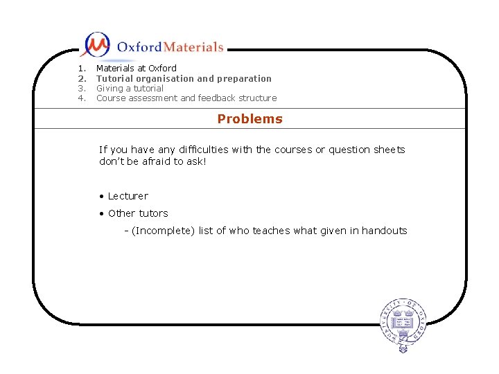 1. 2. 3. 4. Materials at Oxford Tutorial organisation and preparation Giving a tutorial