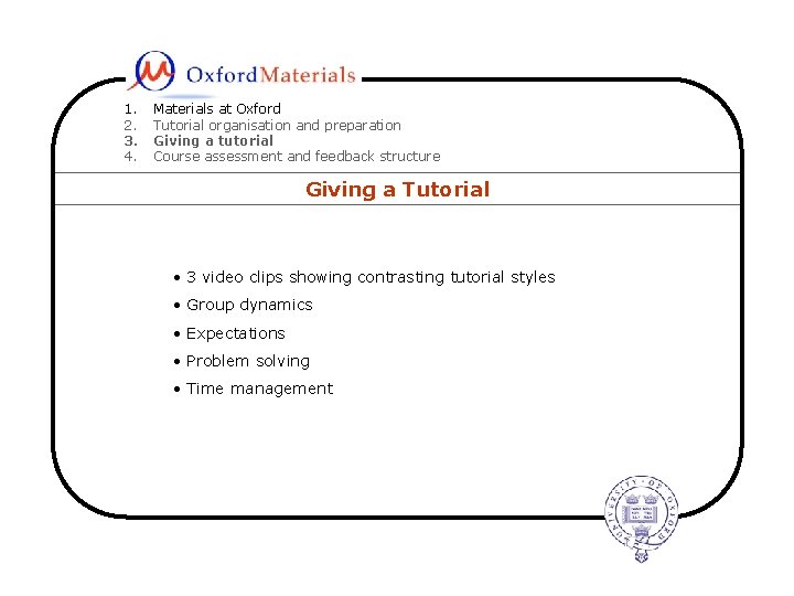 1. 2. 3. 4. Materials at Oxford Tutorial organisation and preparation Giving a tutorial