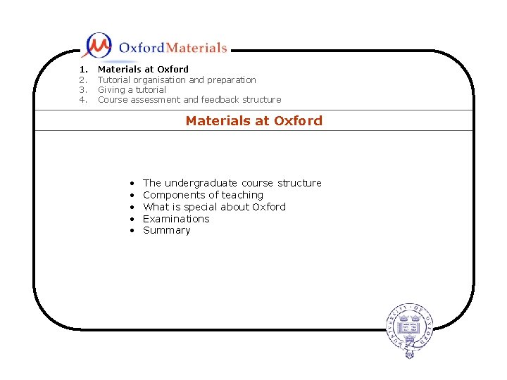 1. 2. 3. 4. Materials at Oxford Tutorial organisation and preparation Giving a tutorial