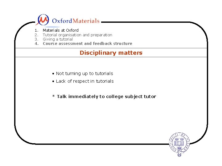1. 2. 3. 4. Materials at Oxford Tutorial organisation and preparation Giving a tutorial