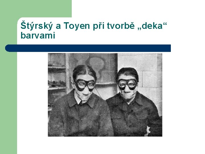 Štýrský a Toyen při tvorbě „deka“ barvami 