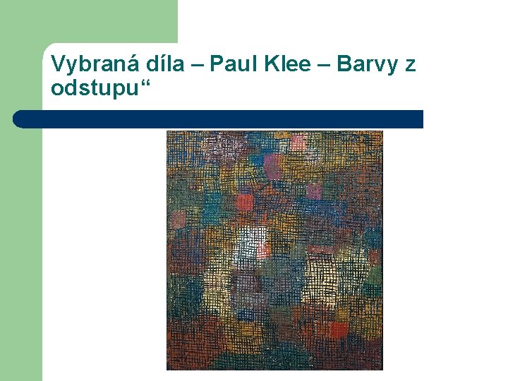 Vybraná díla – Paul Klee – Barvy z odstupu“ 