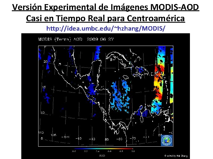 Versión Experimental de Imágenes MODIS-AOD Casi en Tiempo Real para Centroamérica http: //idea. umbc.