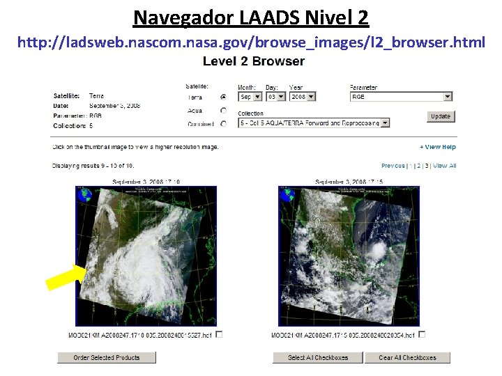 Navegador LAADS Nivel 2 http: //ladsweb. nascom. nasa. gov/browse_images/l 2_browser. html 