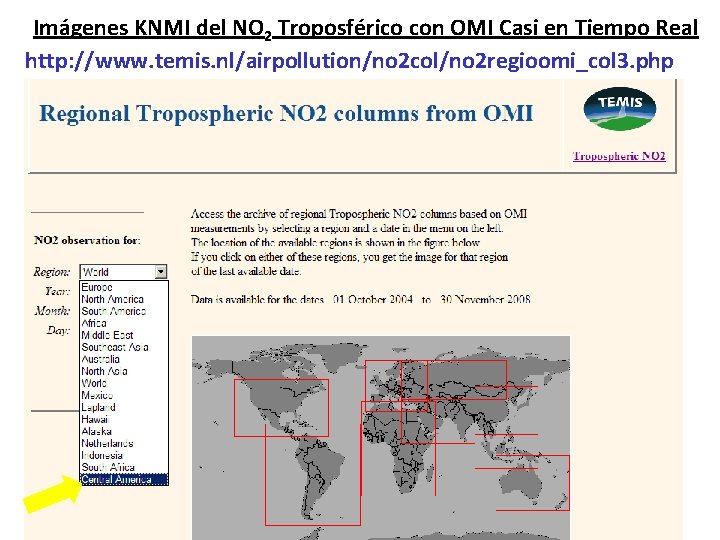 Imágenes KNMI del NO 2 Troposférico con OMI Casi en Tiempo Real http: //www.