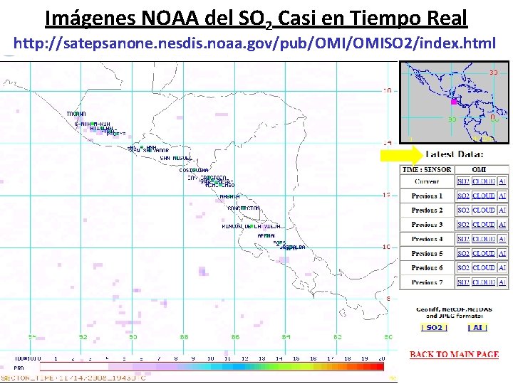 Imágenes NOAA del SO 2 Casi en Tiempo Real http: //satepsanone. nesdis. noaa. gov/pub/OMISO