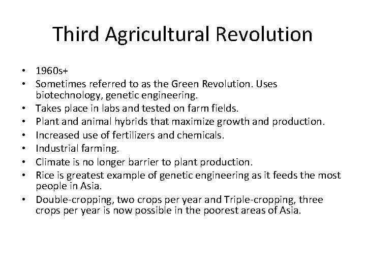 Third Agricultural Revolution • 1960 s+ • Sometimes referred to as the Green Revolution.