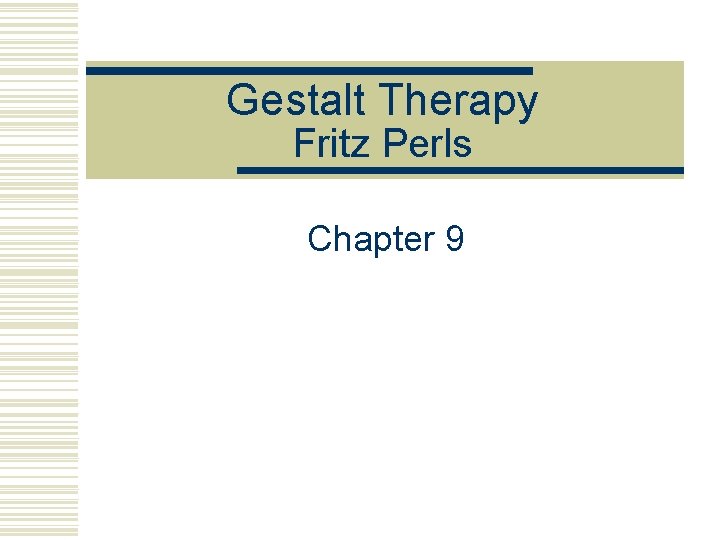 Gestalt Therapy Fritz Perls Chapter 9 