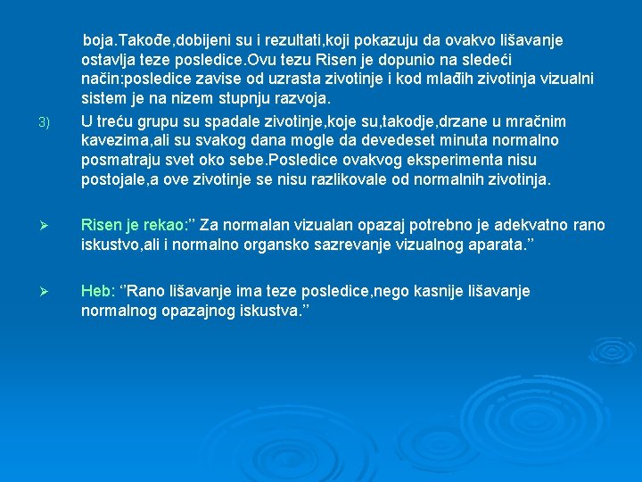 3) boja. Takođe, dobijeni su i rezultati, koji pokazuju da ovakvo lišavanje ostavlja teze