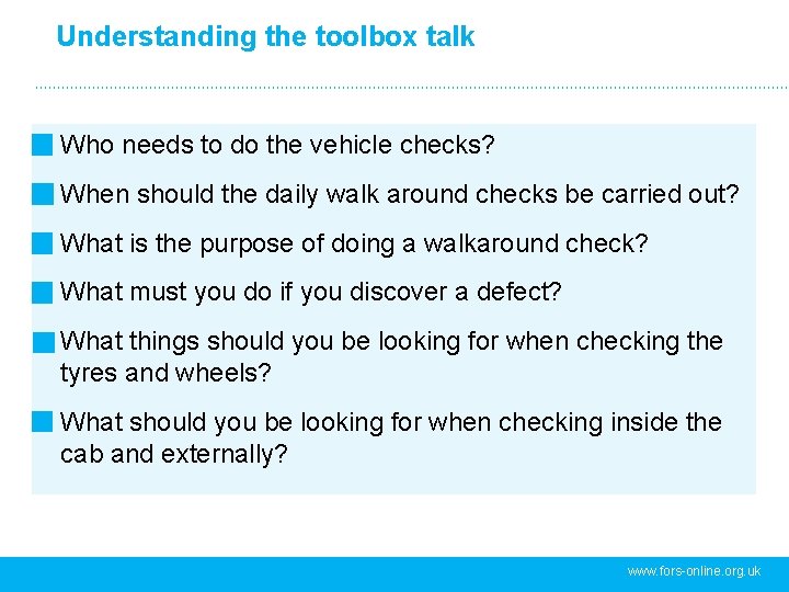 Understanding the toolbox talk Who needs to do the vehicle checks? When should the