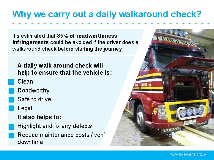 Why we carry out a daily walkaround check? It’s estimated that 85% of roadworthiness
