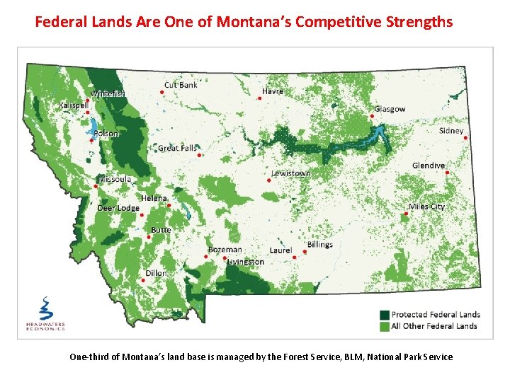 Federal Lands Are One of Montana’s Competitive Strengths One-third of Montana’s land base is