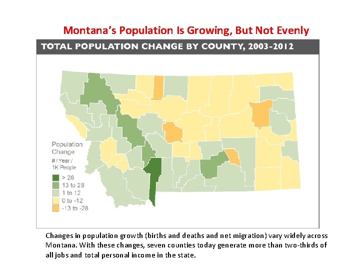 Montana’s Population Is Growing, But Not Evenly Changes in population growth (births and deaths