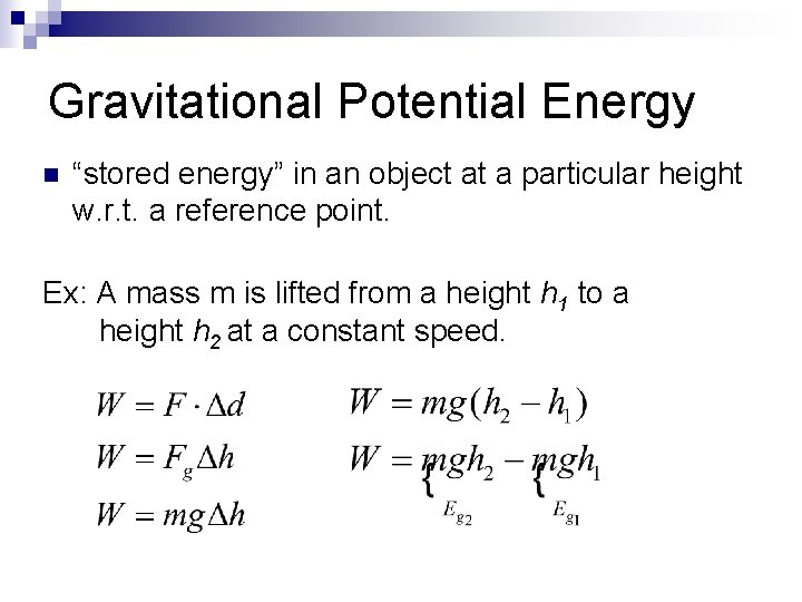 Gravitational Potential Energy n “stored energy” in an object at a particular height w.