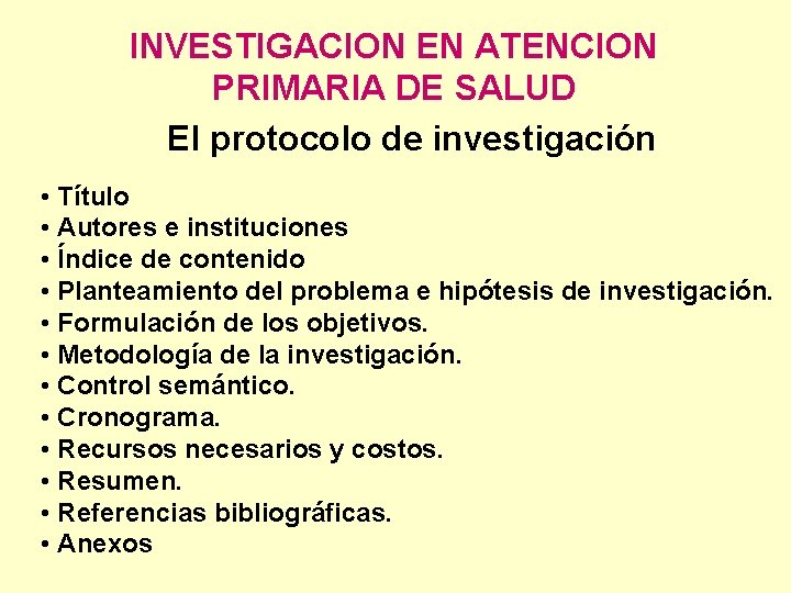 INVESTIGACION EN ATENCION PRIMARIA DE SALUD El protocolo de investigación • Título • Autores