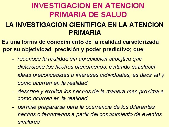 INVESTIGACION EN ATENCION PRIMARIA DE SALUD LA INVESTIGACION CIENTIFICA EN LA ATENCION PRIMARIA Es