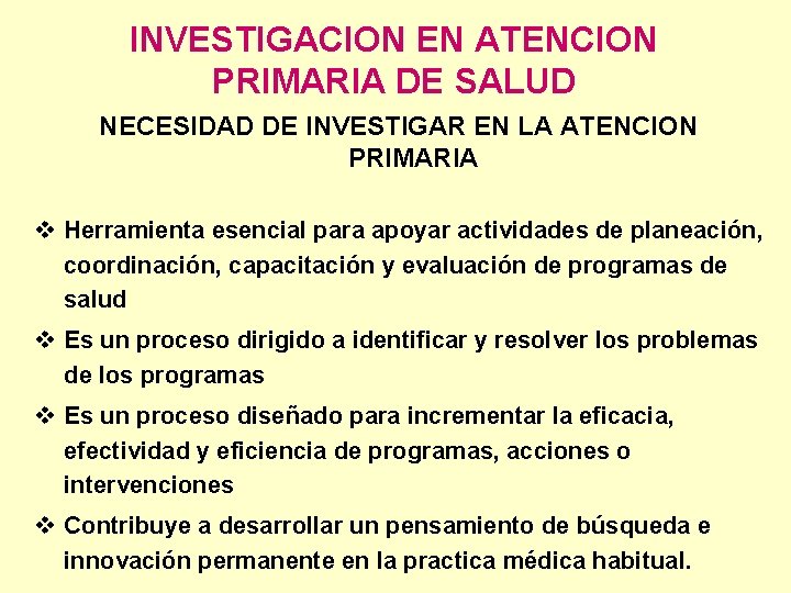 INVESTIGACION EN ATENCION PRIMARIA DE SALUD NECESIDAD DE INVESTIGAR EN LA ATENCION PRIMARIA v