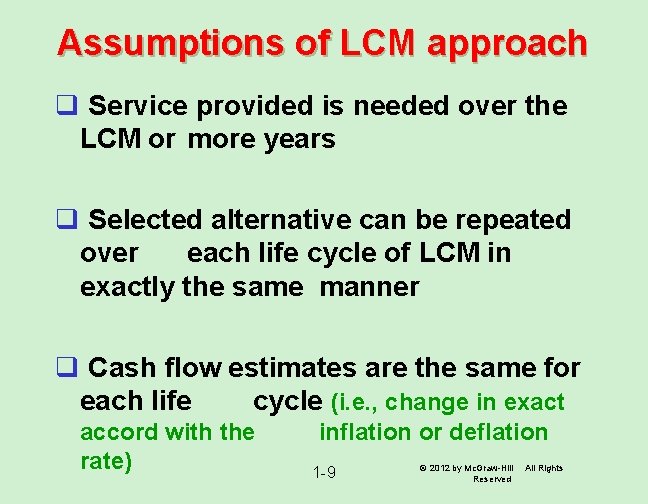 Assumptions of LCM approach q Service provided is needed over the LCM or more