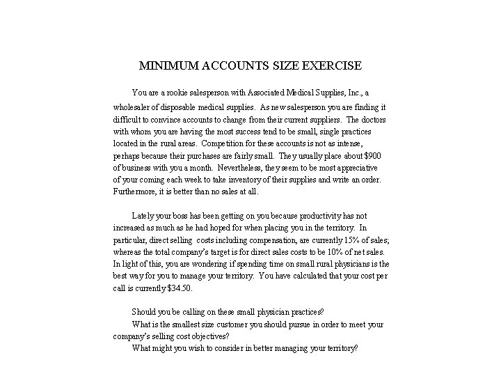 MINIMUM ACCOUNTS SIZE EXERCISE You are a rookie salesperson with Associated Medical Supplies, Inc.