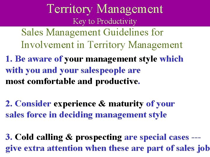 Territory Management Key to Productivity Sales Management Guidelines for Involvement in Territory Management 1.